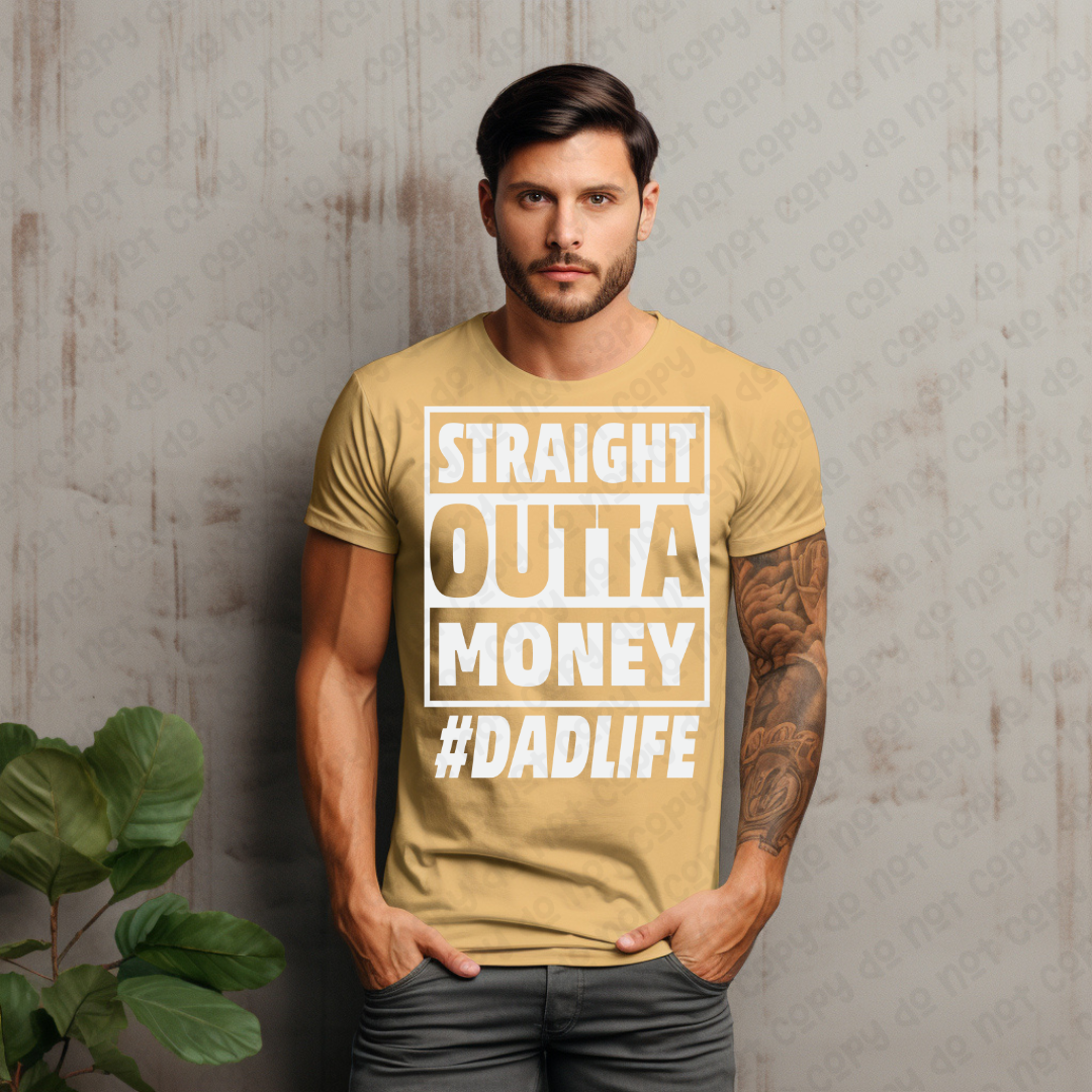 Straight Outta Money #Dadlife (RTP- Ready to Print)