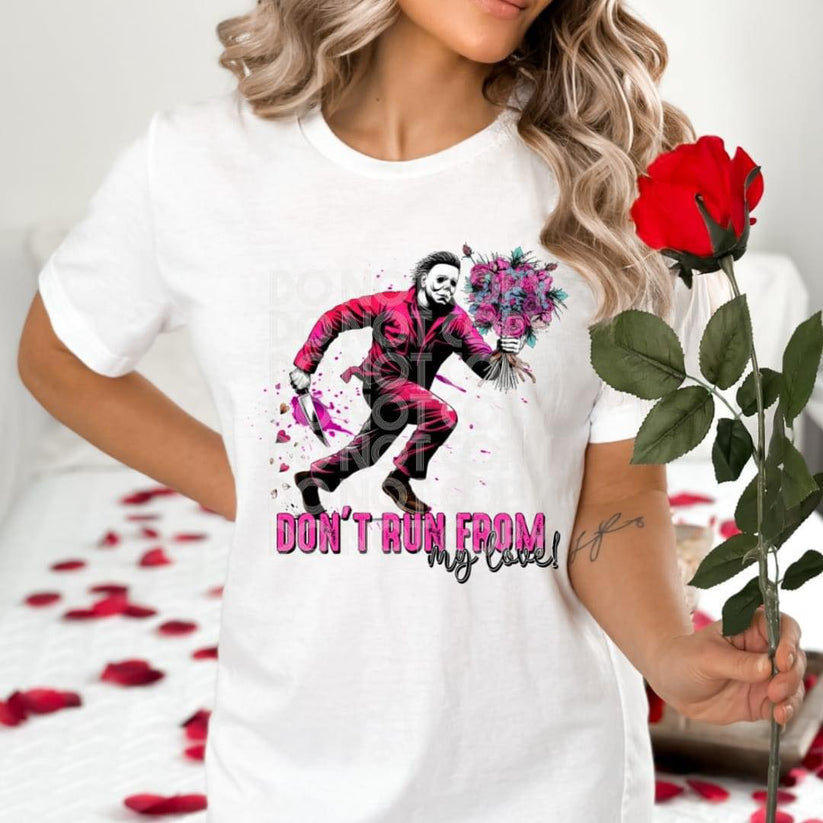 Don't Run From My Love