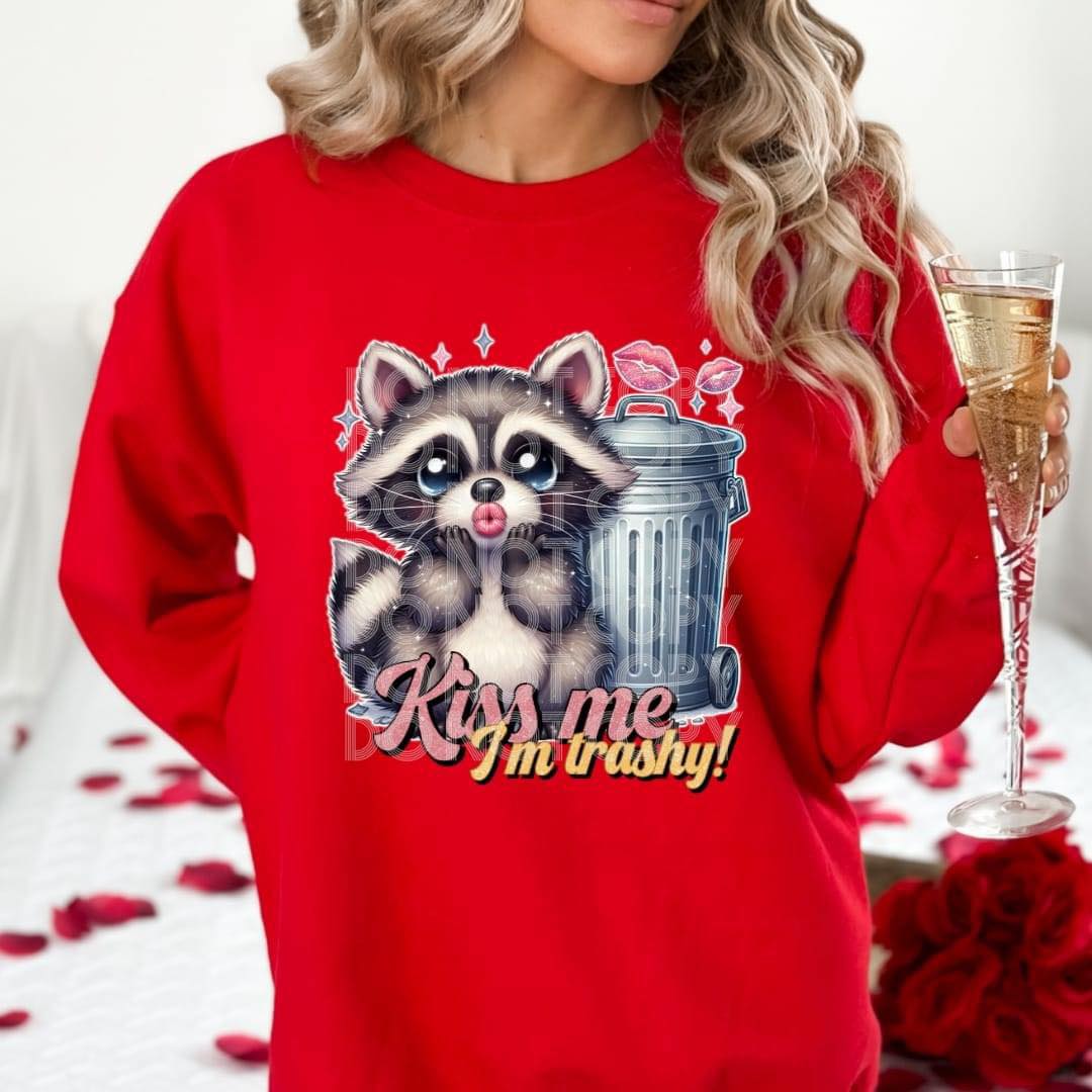 Kiss Me I'm Trashy(RTP- Ready to Print)