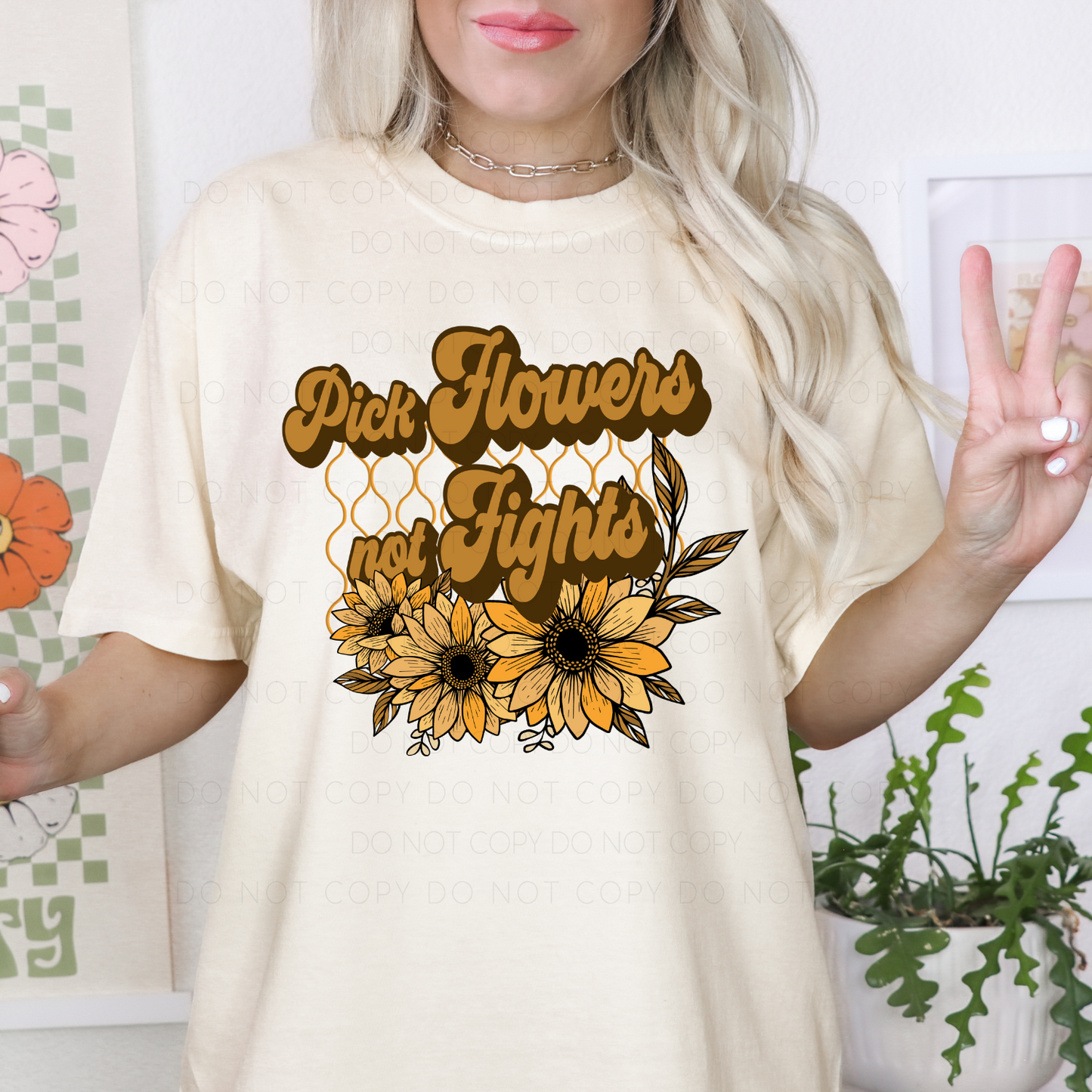 Pick Flowers Not Fights (RTP- Ready to Print)