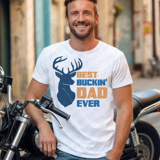 Best Buckin' Dad Ever (RTP- Ready to Print)