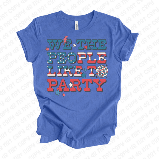 We The People Like To Party (RTP- Ready to Print)