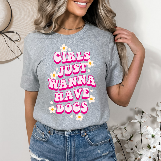 Girls Just Wanna Have Dogs (RTP- Ready to Print)