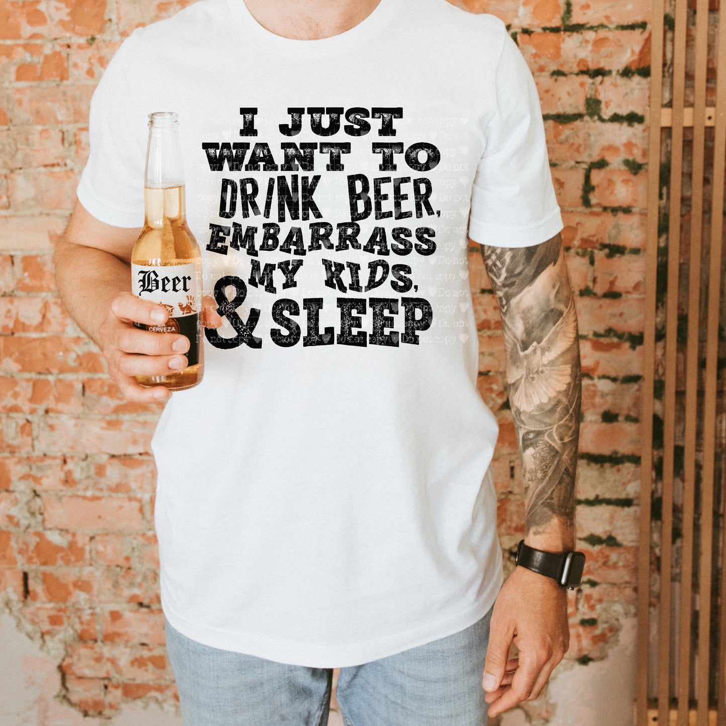 I Just Want To Drink Beer, Embarrass My Kids & Sleep(RTP- Ready to Print)