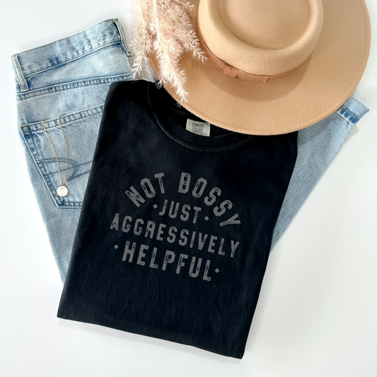 Not Bossy Aggressively Helpful (RTP- Ready to Print)