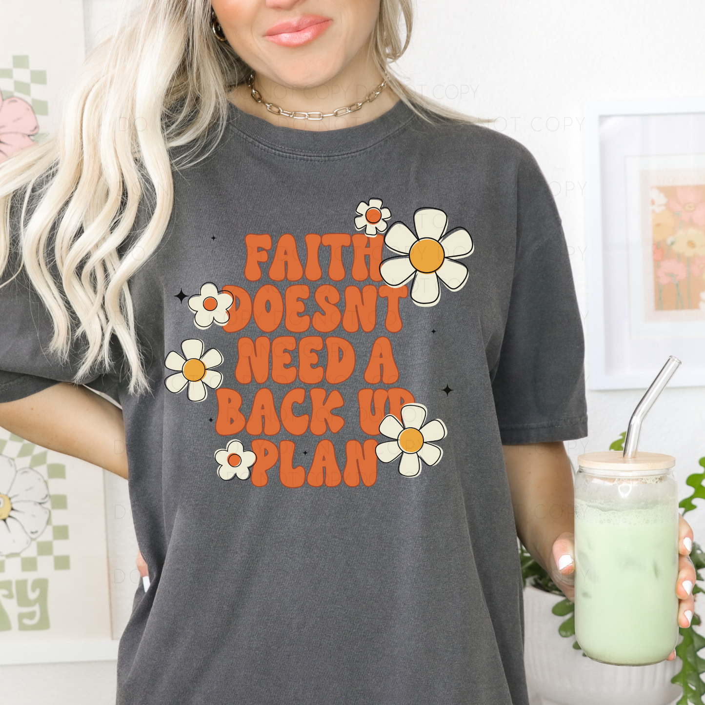 Faith Doesn't Need A Back Up Plan (RTP- Ready to Print)