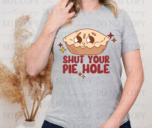 Shut Your Pie Hole (RTP- Ready to Print)