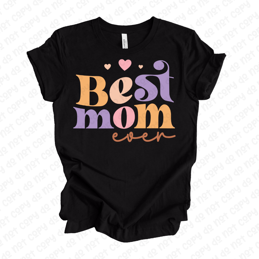 Best Mom Ever (RTP- Ready to Print)