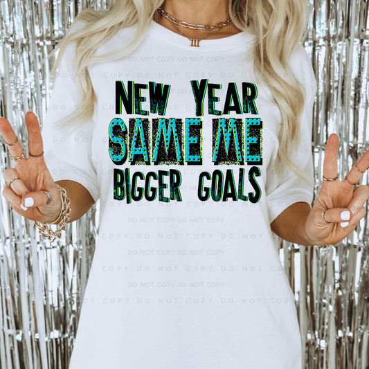 New Year Same Me Bigger Goals(RTP- Ready to Print)