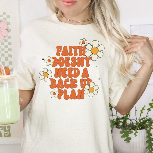 Faith Doesn't Need A Back Up Plan (RTP- Ready to Print)